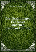 Drei Erzhlungen Fr Junge Mdchen (German Edition)