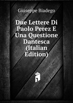 Due Lettere Di Paolo Perez E Una Questione Dantesca (Italian Edition)