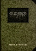 Essai De Logique Judiciaire: Ouvrage Qui Doit Servir D`apprciation, Et Sur Quelques Points, D`antirrhatique De La Logique Judiciaire Publie . Hortensius De St.-Albin . (French Edition)