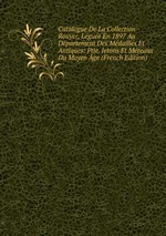 Catalogue De La Collection Rouyer, Lgue En 1897 Au Dpartement Des Mdailles Et Antiques: Ptie. Jetons Et Mreaux Du Moyen ge (French Edition)