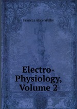 Electro-Physiology, Volume 2