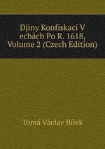 Djiny Konfiskac V echch Po R. 1618, Volume 2 (Czech Edition)