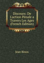 Discours: De L`action Pnale a Travers Les Ages (French Edition)