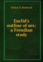 Euclid`s outline of sex: a Freudian study