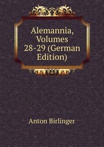 Alemannia, Volumes 28-29 (German Edition)