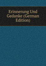 Erinnerung Und Gedanke (German Edition)