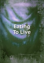 Eating To Live