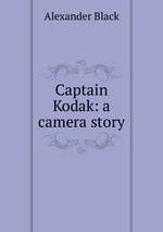 Captain Kodak: a camera story