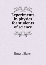 Experiments in physics for students of science