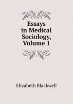 Essays in Medical Sociology, Volume 1