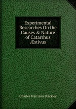 Experimental Researches On the Causes&Nature of Catarrhus stivus