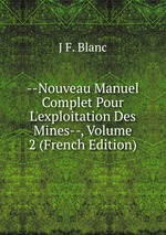 --Nouveau Manuel Complet Pour L`exploitation Des Mines--, Volume 2 (French Edition)