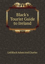 Black`s Tourist Guide to Ireland