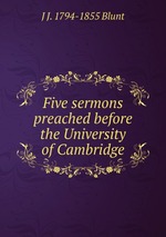 Five sermons preached before the University of Cambridge