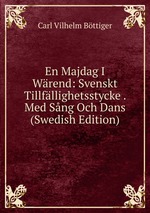 En Majdag I Wrend: Svenskt Tillfllighetsstycke . Med Sng Och Dans (Swedish Edition)