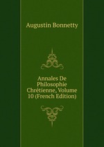 Annales De Philosophie Chrtienne, Volume 10 (French Edition)