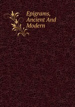 Epigrams, Ancient And Modern