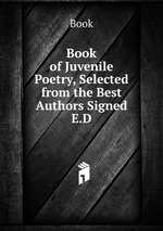 Book of Juvenile Poetry, Selected from the Best Authors Signed E.D