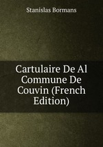 Cartulaire De Al Commune De Couvin (French Edition)