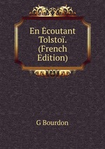 En coutant Tolsto. (French Edition)