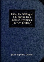 Essai De Statique Chimique Des tres Organiss (French Edition)