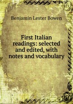 First Italian readings: selected and edited, with notes and vocabulary