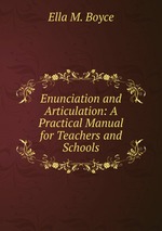 Enunciation and Articulation: A Practical Manual for Teachers and Schools