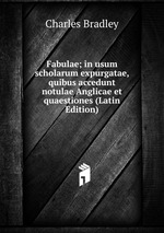 Fabulae; in usum scholarum expurgatae, quibus accedunt notulae Anglicae et quaestiones (Latin Edition)