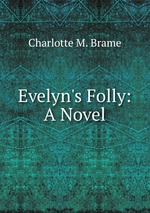 Evelyn`s Folly: A Novel