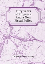 Fifty Years of Progress: And a New Fiscal Policy