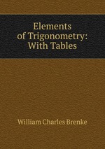 Elements of Trigonometry: With Tables