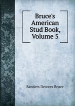 Bruce`s American Stud Book, Volume 5