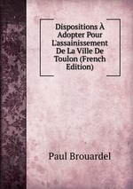 Dispositions Adopter Pour L`assainissement De La Ville De Toulon (French Edition)