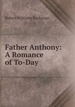 Father Anthony: A Romance of To-Day