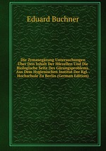 Die Zymasegrung Untersuchungen ber Den Inhalt Der Hfezellen Und Die Biologische Seite Des Grungsproblems. Aus Dem Hygienischen Institut Der Kgl. . Hochschule Zu Berlin (German Edition)