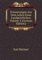 Erinnerungen Aus Dem Leben Eines Landgeistlichen, Volume 2 (German Edition)