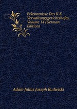 Erkenntnisse Des K.K. Verwaltungsgerichtshofes, Volume 14 (German Edition)