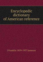 Encyclopedic dictionary of American reference