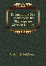 Dramaturgie Des Schauspiels: Bd. Shakespeare (German Edition)