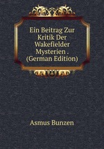 Ein Beitrag Zur Kritik Der Wakefielder Mysterien . (German Edition)