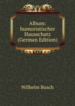 Album: humoristischer Hausschatz (German Edition)
