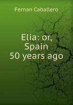 Elia: or, Spain 50 years ago