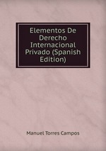 Elementos De Derecho Internacional Privado (Spanish Edition)