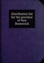 Distribution list for the province of New Brunswick