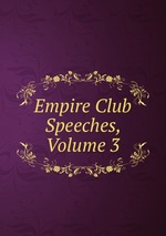 Empire Club Speeches, Volume 3