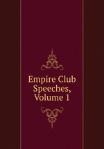 Empire Club Speeches, Volume 1