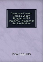 Documenti Inediti Circa La Voluta Ribellione Di F. Tommaso Campanella (Italian Edition)