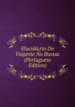 Elucidrio Do Viajante No Bussac (Portuguese Edition)