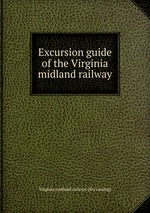 Excursion guide of the Virginia midland railway