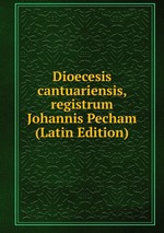 Dioecesis cantuariensis, registrum Johannis Pecham (Latin Edition)